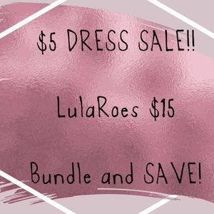 It’s gotta go!!!  $5 select dresses. Lularoe $15.